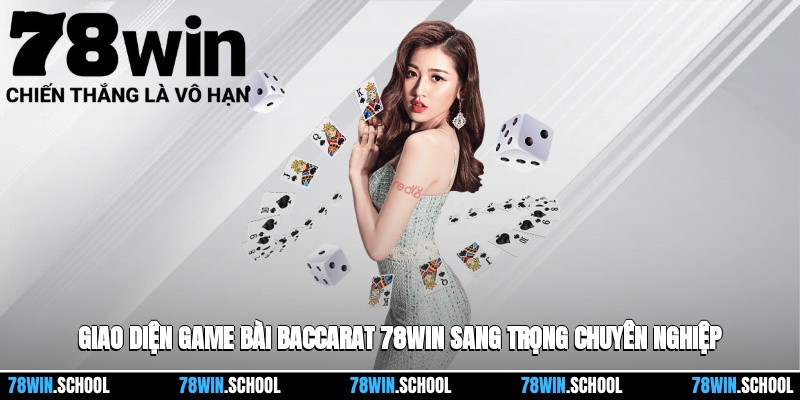 Baccarat 78win – Cá Độ Đổi Thưởng Đẳng Cấp Tại Nhà Cái 78win 2 Giao diện game bài baccarat 78win sang trọng và chuyên nghiệp