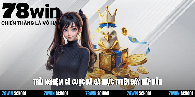 Đá gà 78win 1 Tham gia cá cược đá gà trực tuyến với sức hút khó cưỡng